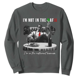 Funny Italian American Mafia Gangster Sweatshirt I Am Not In The Mafia I'm In The Restaurant Business TS11 Dark Heather Print Your Wear