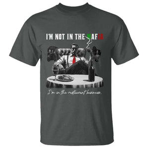 Funny Italian American Mafia Gangster T Shirt I Am Not In The Mafia I'm In The Restaurant Business TS11 Dark Heather Print Your Wear