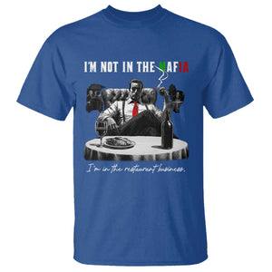 Funny Italian American Mafia Gangster T Shirt I Am Not In The Mafia I'm In The Restaurant Business TS11 Royal Blue Print Your Wear