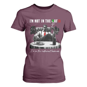 Funny Italian American Mafia Gangster T Shirt For Women I Am Not In The Mafia I'm In The Restaurant Business TS11 Maroon Print Your Wear