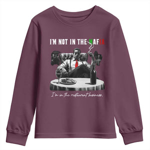 Funny Italian American Mafia Gangster Youth Sweatshirt I Am Not In The Mafia I'm In The Restaurant Business TS11 Maroon Print Your Wear