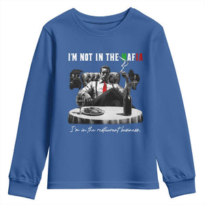 Funny Italian American Mafia Gangster Youth Sweatshirt I Am Not In The Mafia I'm In The Restaurant Business TS11 Royal Blue Print Your Wear