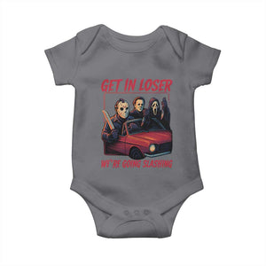 Funny Halloween Horror Slasher Baby Onesie Get In Loser We Are Going Slashing TS11 Charcoal Print Your Wear
