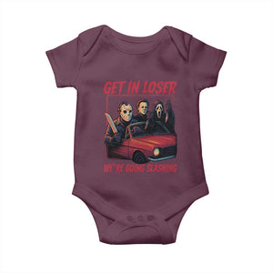 Funny Halloween Horror Slasher Baby Onesie Get In Loser We Are Going Slashing TS11 Maroon Print Your Wear