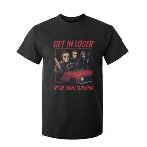 Funny Halloween Horror Slasher T Shirt For Kid Get In Loser We Are Going Slashing TS11 Black Print Your Wear