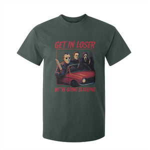 Funny Halloween Horror Slasher T Shirt For Kid Get In Loser We Are Going Slashing TS11 Dark Forest Green Print Your Wear