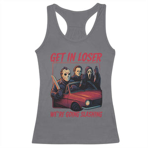 Funny Halloween Horror Slasher Racerback Tank Top Get In Loser We Are Going Slashing TS11 Charcoal Print Your Wear