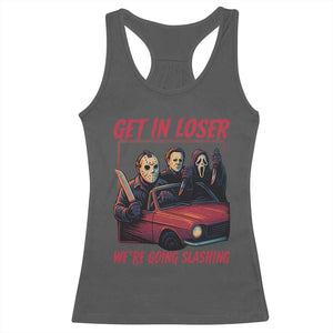 Funny Halloween Horror Slasher Racerback Tank Top Get In Loser We Are Going Slashing TS11 Dark Heather Print Your Wear