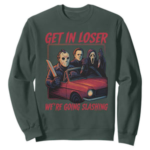 Funny Halloween Horror Slasher Sweatshirt Get In Loser We Are Going Slashing TS11 Dark Forest Green Print Your Wear