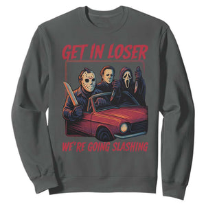 Funny Halloween Horror Slasher Sweatshirt Get In Loser We Are Going Slashing TS11 Dark Heather Print Your Wear