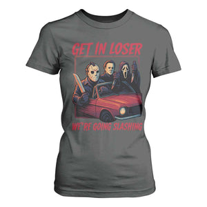 Funny Halloween Horror Slasher T Shirt For Women Get In Loser We Are Going Slashing TS11 Dark Heather Print Your Wear