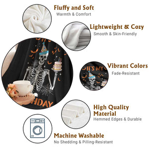 Funny Halloween Birthday Throw Blanket Its My Bday Skeleton Cake Party TS11 Print Your Wear