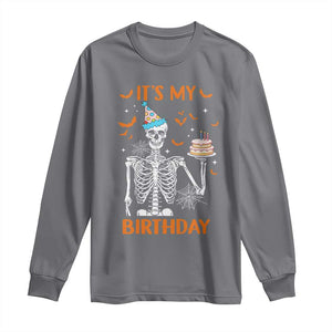 Funny Halloween Birthday Long Sleeve Shirt Its My Bday Skeleton Cake Party TS11 Charcoal Print Your Wear