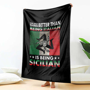 Funny The Only Thing Better Than Being Italian Is Being Sicilian Throw Blanket Sicily Italy TS11 Print Your Wear