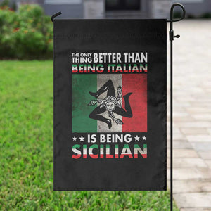 Funny The Only Thing Better Than Being Italian Is Being Sicilian Garden Flag Sicily Italy TS11 Print Your Wear