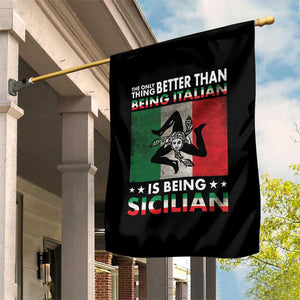 Funny The Only Thing Better Than Being Italian Is Being Sicilian Garden Flag Sicily Italy TS11 Print Your Wear