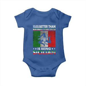 Funny The Only Thing Better Than Being Italian Is Being Sicilian Baby Onesie Sicily Italy TS11 Royal Blue Print Your Wear