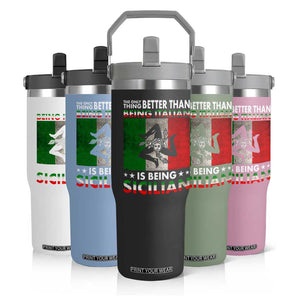 Funny The Only Thing Better Than Being Italian Is Being Sicilian Flip Straw Tumbler Sicily Italy TS11 Print Your Wear