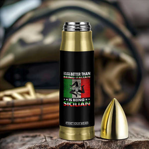 Funny The Only Thing Better Than Being Italian Is Being Sicilian Bullet Tumbler Sicily Italy TS11 Print Your Wear