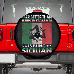 Funny The Only Thing Better Than Being Italian Is Being Sicilian Spare Tire Cover Sicily Italy TS11 Black Print Your Wear