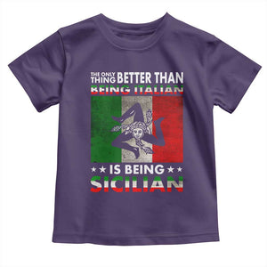 Funny The Only Thing Better Than Being Italian Is Being Sicilian Toddler T Shirt Sicily Italy TS11 Purple Print Your Wear
