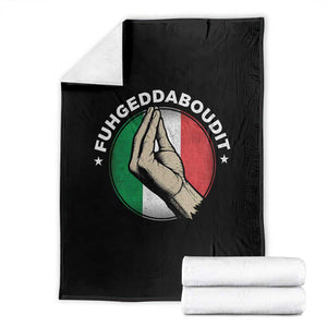Funny Fuhgeddaboudit Italian Slang Italian Saying Throw Blanket Che Vuoi TS11 Black Print Your Wear