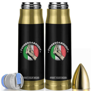 Funny Fuhgeddaboudit Italian Slang Italian Saying Bullet Tumbler Che Vuoi TS11 Black Print Your Wear
