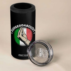 Funny Fuhgeddaboudit Italian Slang Italian Saying 4 in 1 Can Cooler Tumbler Che Vuoi TS11 Print Your Wear