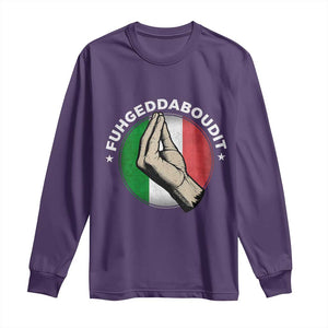 Funny Fuhgeddaboudit Italian Slang Italian Saying Long Sleeve Shirt Che Vuoi TS11 Purple Print Your Wear