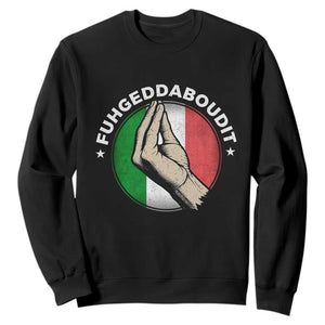Funny Fuhgeddaboudit Italian Slang Italian Saying Sweatshirt Che Vuoi TS11 Black Print Your Wear
