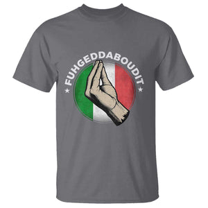 Funny Fuhgeddaboudit Italian Slang Italian Saying T Shirt Che Vuoi TS11 Charcoal Print Your Wear