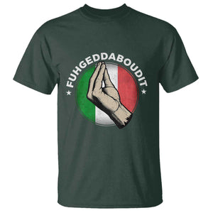 Funny Fuhgeddaboudit Italian Slang Italian Saying T Shirt Che Vuoi TS11 Dark Forest Green Print Your Wear