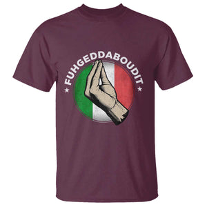 Funny Fuhgeddaboudit Italian Slang Italian Saying T Shirt Che Vuoi TS11 Maroon Print Your Wear