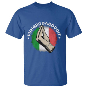 Funny Fuhgeddaboudit Italian Slang Italian Saying T Shirt Che Vuoi TS11 Royal Blue Print Your Wear