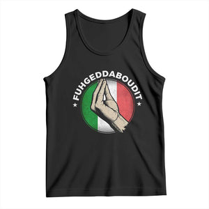 Funny Fuhgeddaboudit Italian Slang Italian Saying Tank Top Che Vuoi TS11 Black Print Your Wear