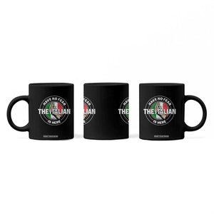 Funny Have No Fear The Italian Is Here Coffee Mug Che Vuoi TS11 Print Your Wear