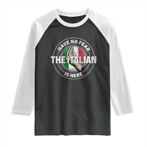 Funny Have No Fear The Italian Is Here Raglan Shirt Che Vuoi TS11 Black White Print Your Wear