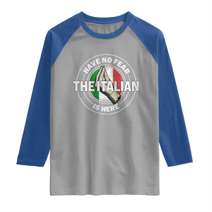 Funny Have No Fear The Italian Is Here Raglan Shirt Che Vuoi TS11 Sport Gray Royal Print Your Wear