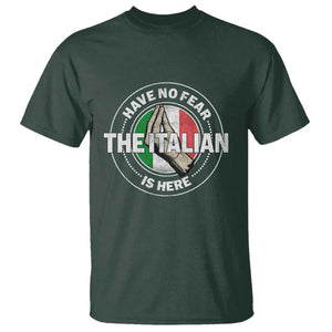 Funny Have No Fear The Italian Is Here T Shirt Che Vuoi TS11 Dark Forest Green Print Your Wear