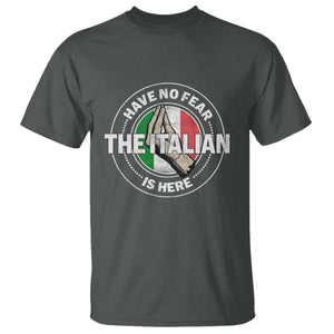Funny Have No Fear The Italian Is Here T Shirt Che Vuoi TS11 Dark Heather Print Your Wear