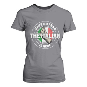 Funny Have No Fear The Italian Is Here T Shirt For Women Che Vuoi TS11 Charcoal Print Your Wear