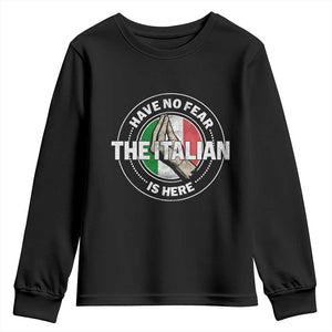 Funny Have No Fear The Italian Is Here Youth Sweatshirt Che Vuoi TS11 Black Print Your Wear