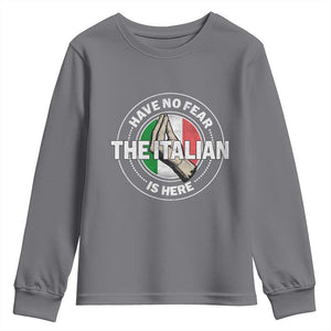 Funny Have No Fear The Italian Is Here Youth Sweatshirt Che Vuoi TS11 Charcoal Print Your Wear