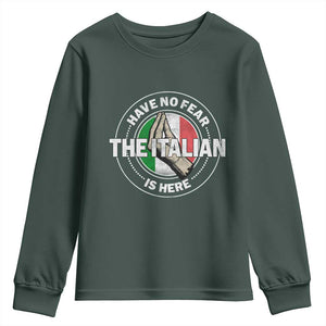 Funny Have No Fear The Italian Is Here Youth Sweatshirt Che Vuoi TS11 Dark Forest Green Print Your Wear