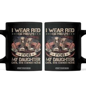 I Wear Red On Fridays For My Daughter Until She Comes Home Coffee Mug Vintage American Flag TS11 Black Print Your Wear