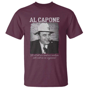 Al Capone T Shirt Lets Call Me An Organizer American Gangster Mafia TS11 Maroon Print Your Wear
