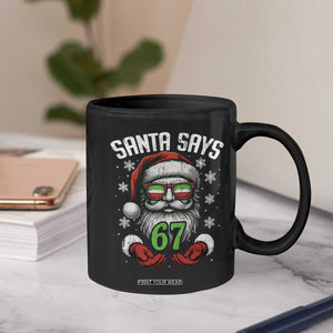 Funny Christmas Santa Says 67 Coffee Mug Six Seven Meme Gen Alpha Xmas Gag Gift TS11 Print Your Wear