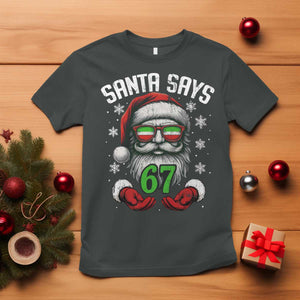 Funny Christmas Santa Says 67 T Shirt Six Seven Meme Gen Alpha Xmas Gag Gift TS11 Dark Heather Print Your Wear