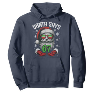 Funny Christmas Santa Says 67 Hoodie Six Seven Meme Gen Alpha Xmas Gag Gift TS11 Navy Print Your Wear