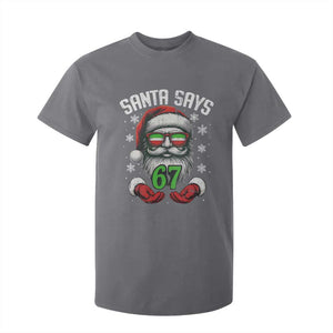 Funny Christmas Santa Says 67 T Shirt For Kid Six Seven Meme Gen Alpha Xmas Gag Gift TS11 Charcoal Print Your Wear
